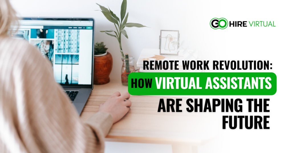 Remote Work Revolution: How Virtual Assistants Are Shaping the Future