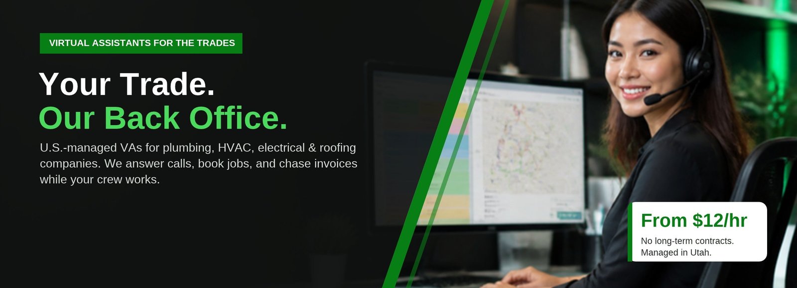 Your trade, our back office. U.S.-managed virtual assistants for plumbing, HVAC, electrical and roofing companies, from $12/hr.